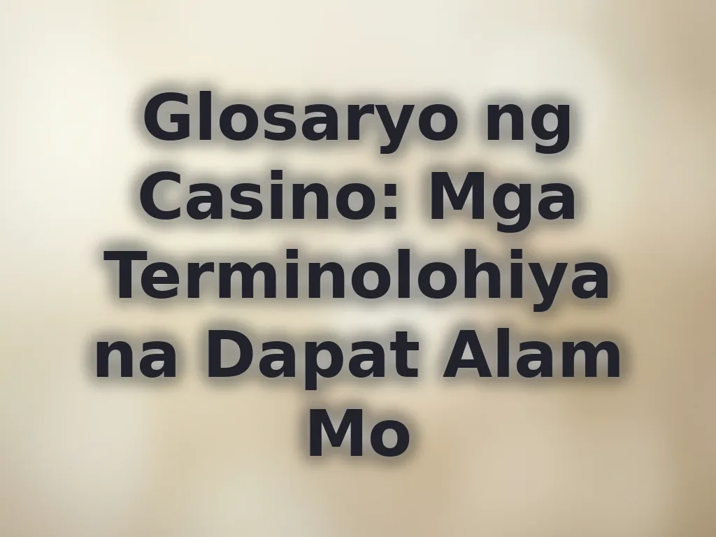 Glosaryo ng Casino